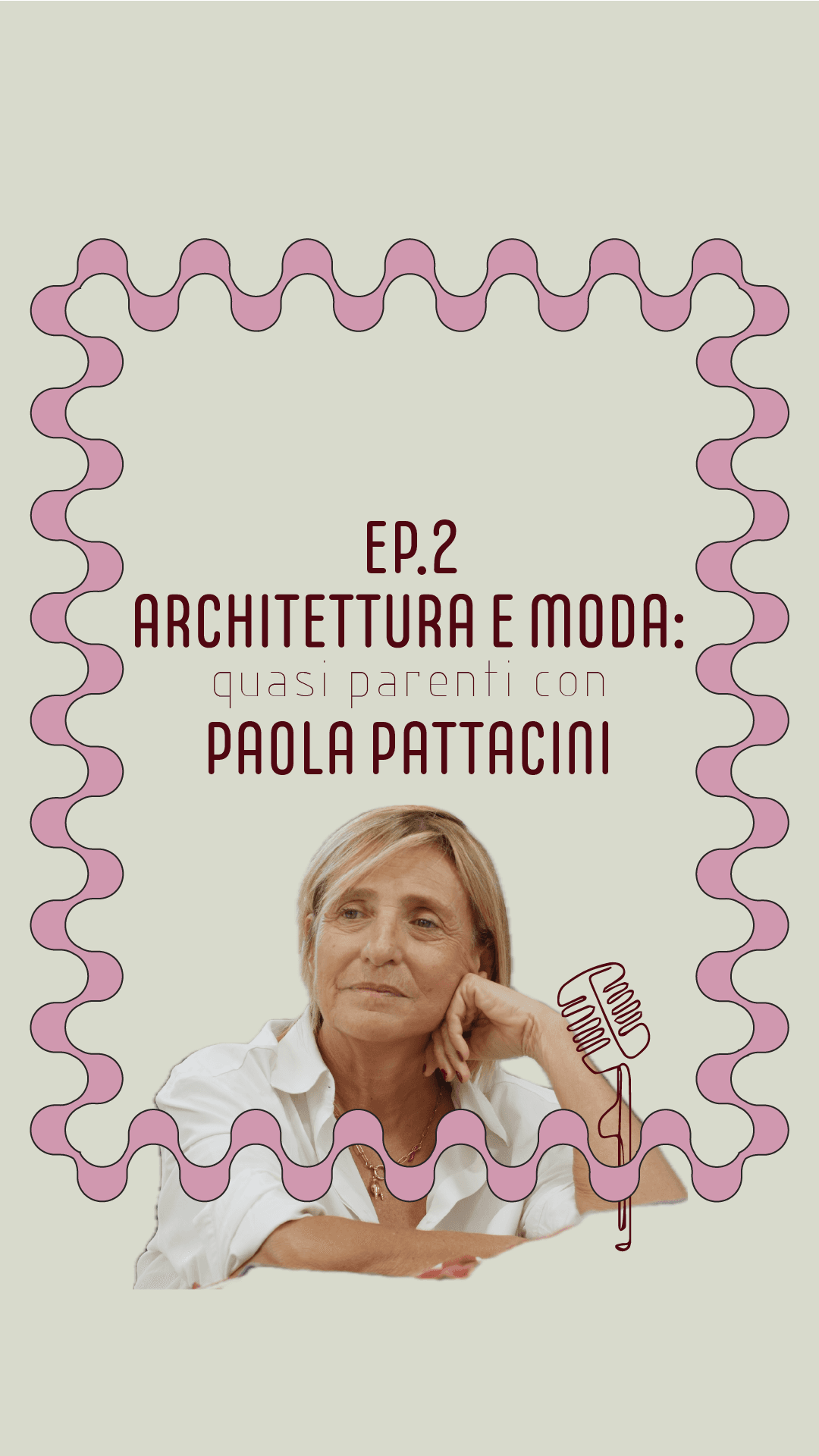 Architettura e Moda: quasi parenti, con Paola Pattacini | S1E2